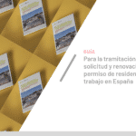 Renovación de autorización de residencia y trabajo - Guía de trámites