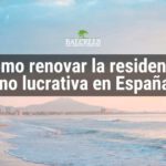 Renovación de la residencia no lucrativa en España: Guía paso a paso